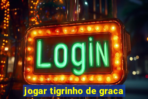 jogar tigrinho de graca