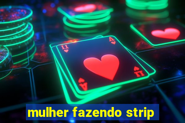 mulher fazendo strip