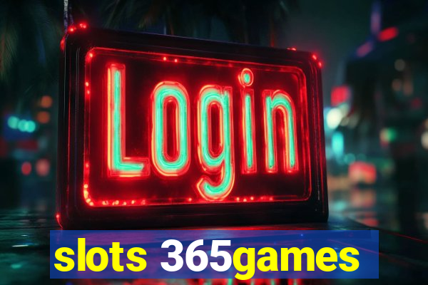 slots 365games