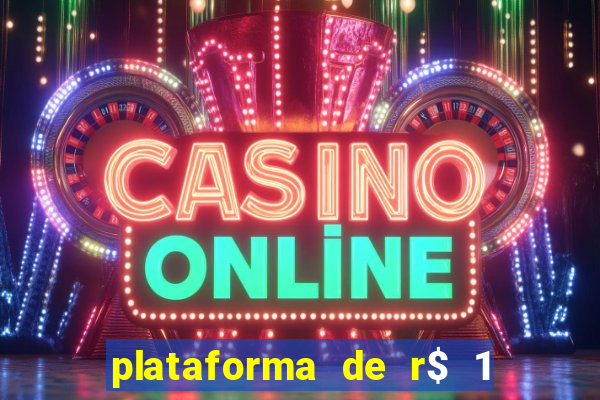 plataforma de r$ 1 para jogar