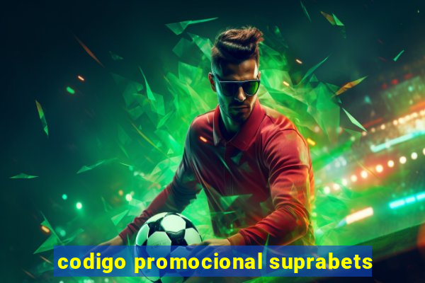 codigo promocional suprabets