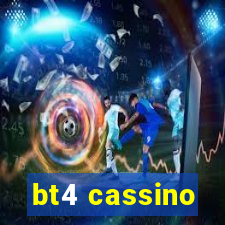 bt4 cassino