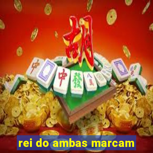 rei do ambas marcam