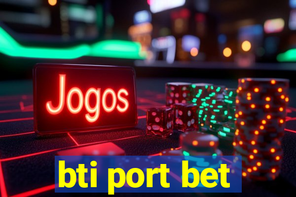 bti port bet