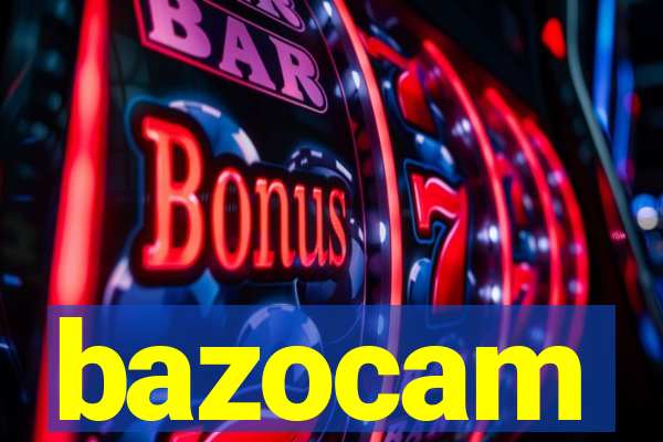 bazocam