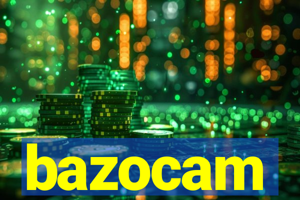 bazocam