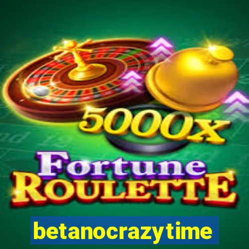 betanocrazytime