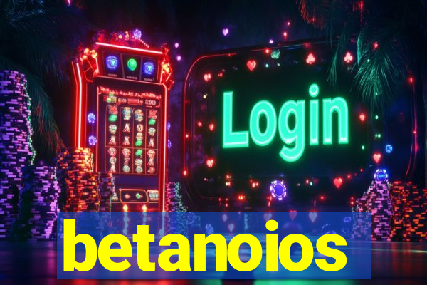 betanoios