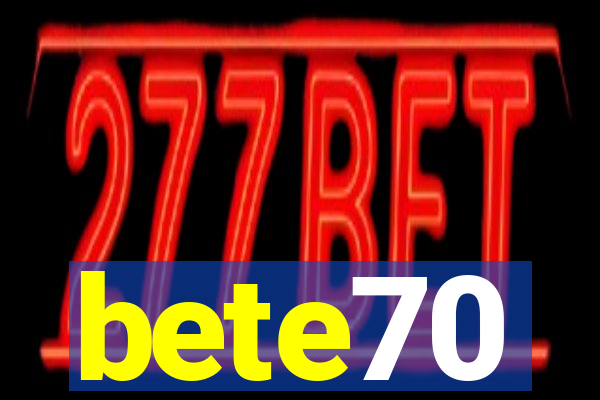 bete70