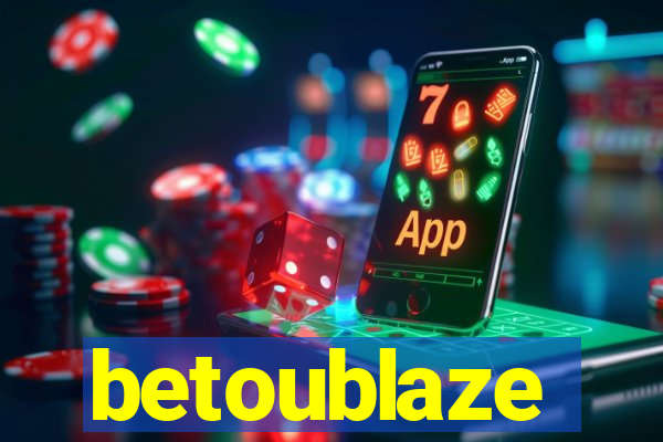 betoublaze