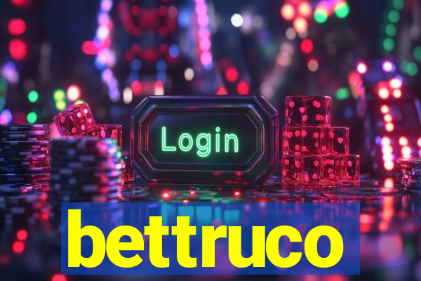 bettruco