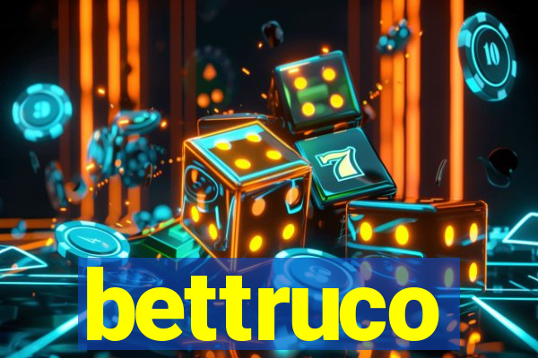 bettruco