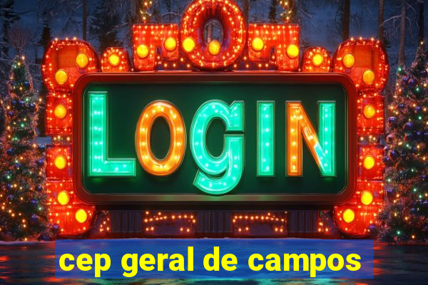 cep geral de campos