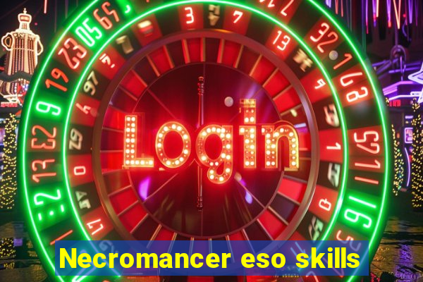 Necromancer eso skills