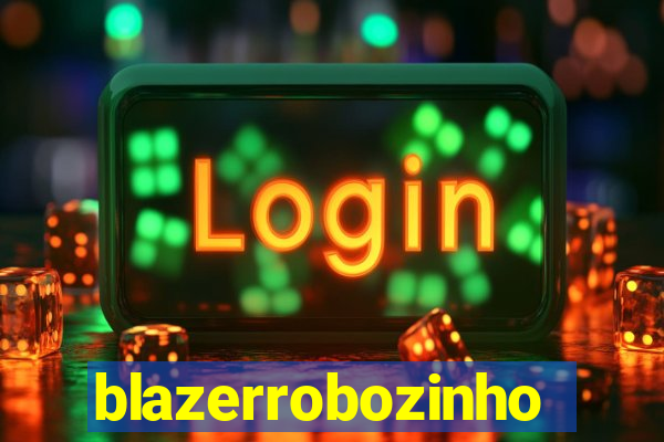 blazerrobozinho