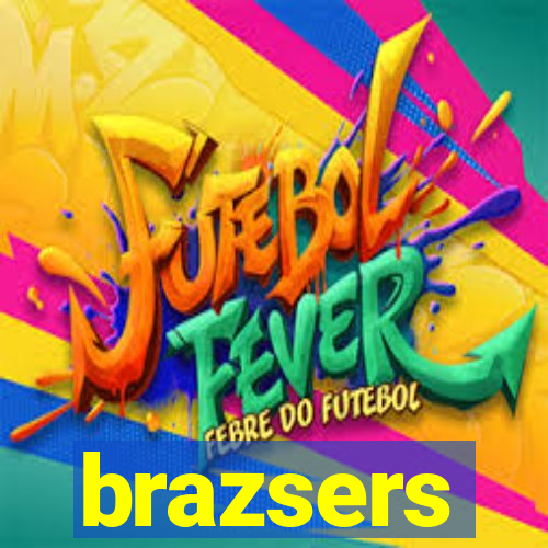 brazsers