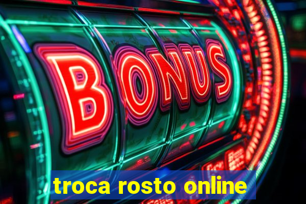 troca rosto online