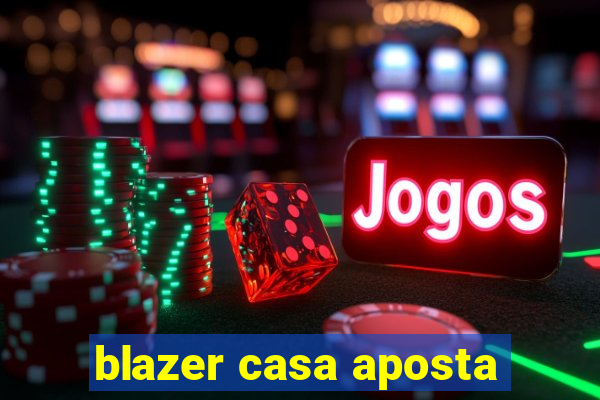 blazer casa aposta