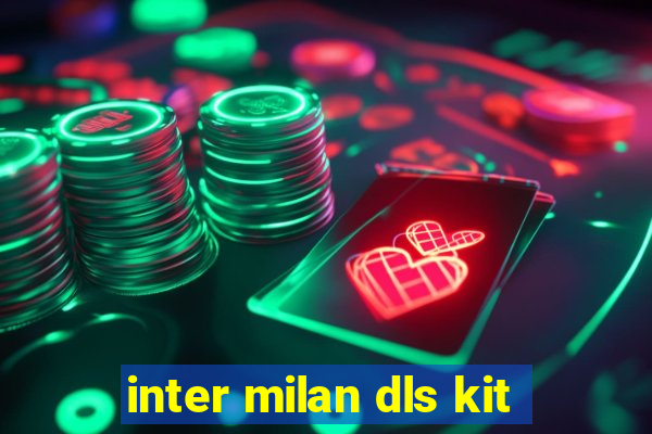 inter milan dls kit