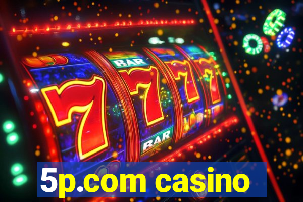 5p.com casino