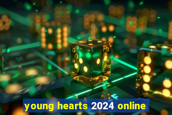 young hearts 2024 online