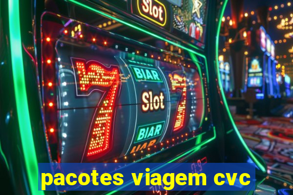 pacotes viagem cvc