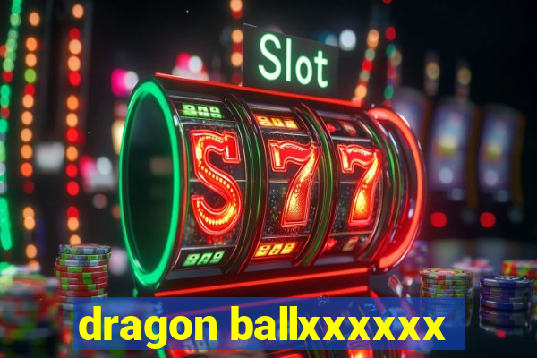 dragon ballxxxxxx