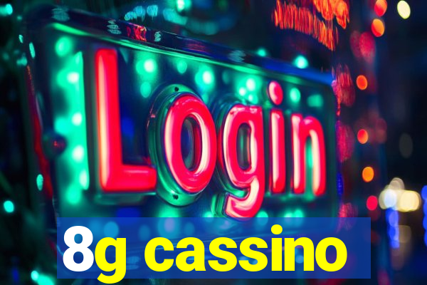 8g cassino