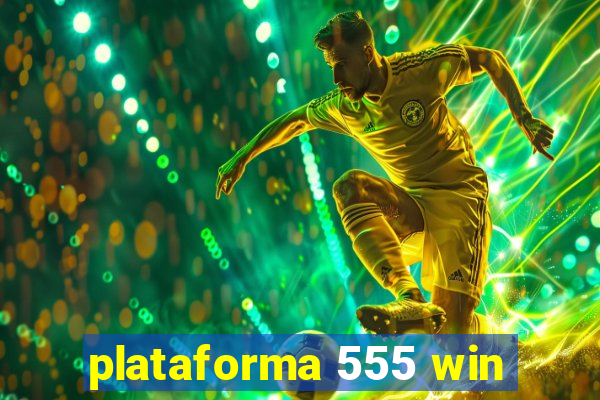 plataforma 555 win