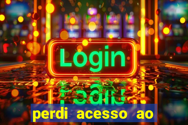 perdi acesso ao google authenticator