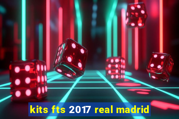 kits fts 2017 real madrid