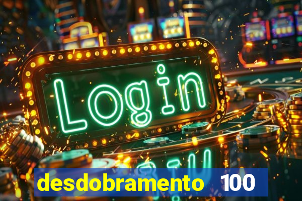 desdobramento 100 dezenas em apenas 6 jogos