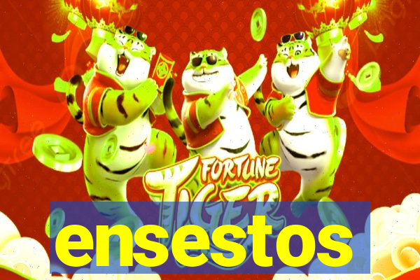 ensestos