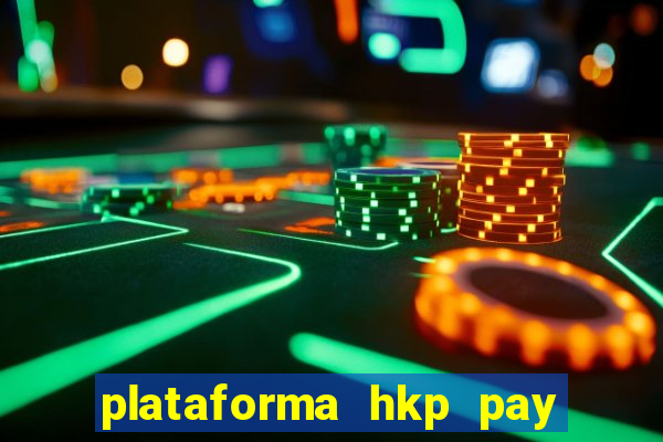 plataforma hkp pay jogos online