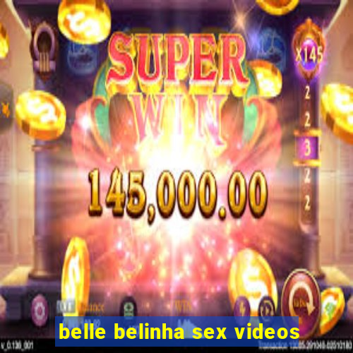 belle belinha sex videos