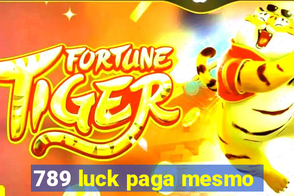 789 luck paga mesmo