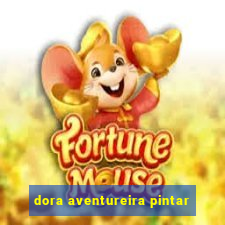 dora aventureira pintar