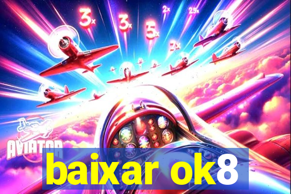 baixar ok8