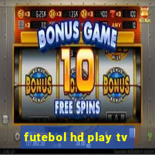 futebol hd play tv