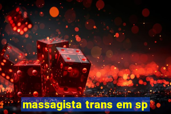 massagista trans em sp