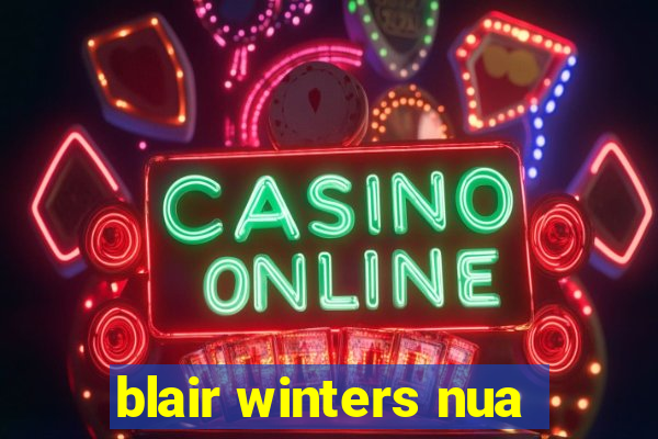 blair winters nua