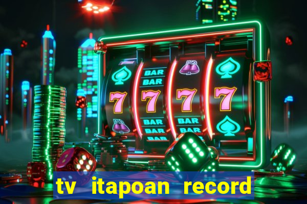 tv itapoan record bahia ao vivo online