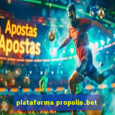 plataforma propolis.bet