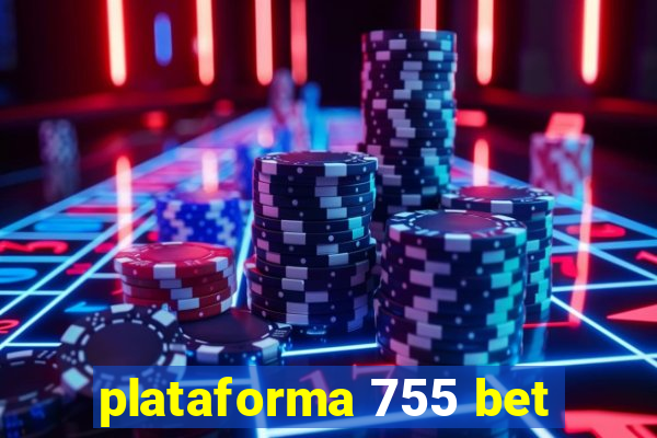 plataforma 755 bet