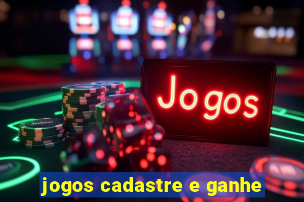 jogos cadastre e ganhe