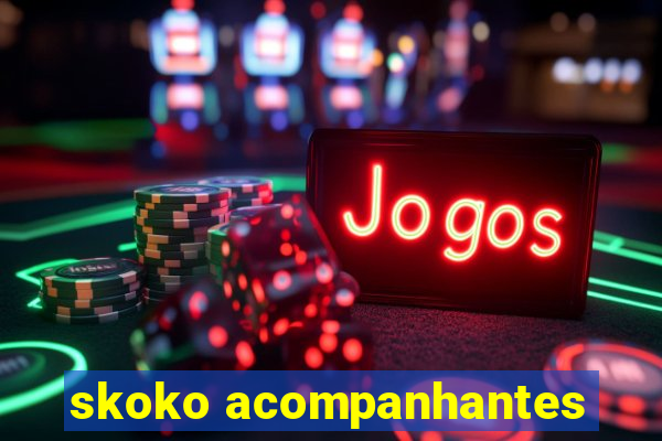 skoko acompanhantes