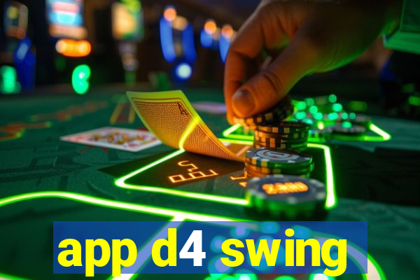 app d4 swing