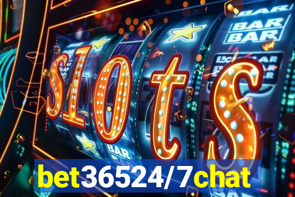 bet36524/7chat