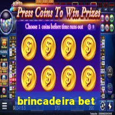 brincadeira bet