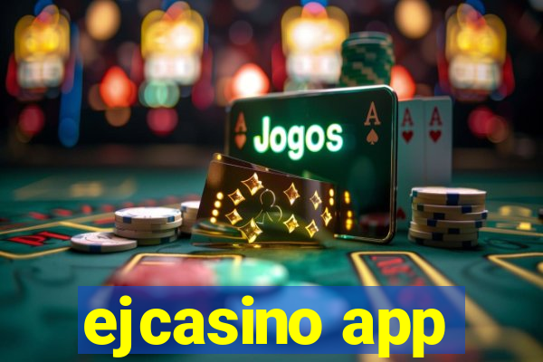 ejcasino app